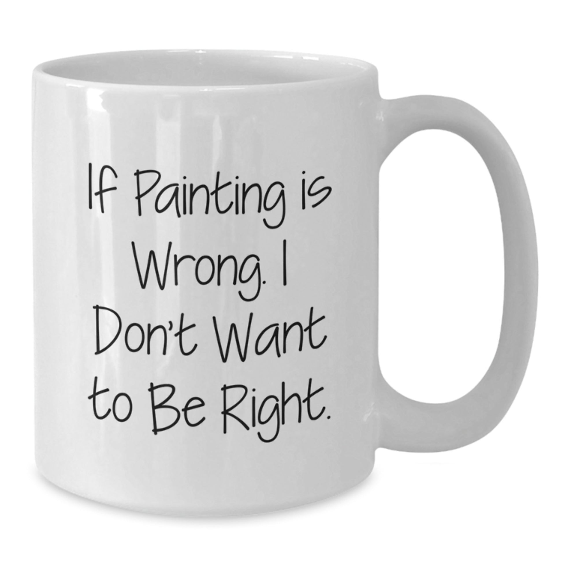Funny Painting Lover Gift White Coffee Mug for Christmas Unique Presents to Painting Friends from Men - Additional
