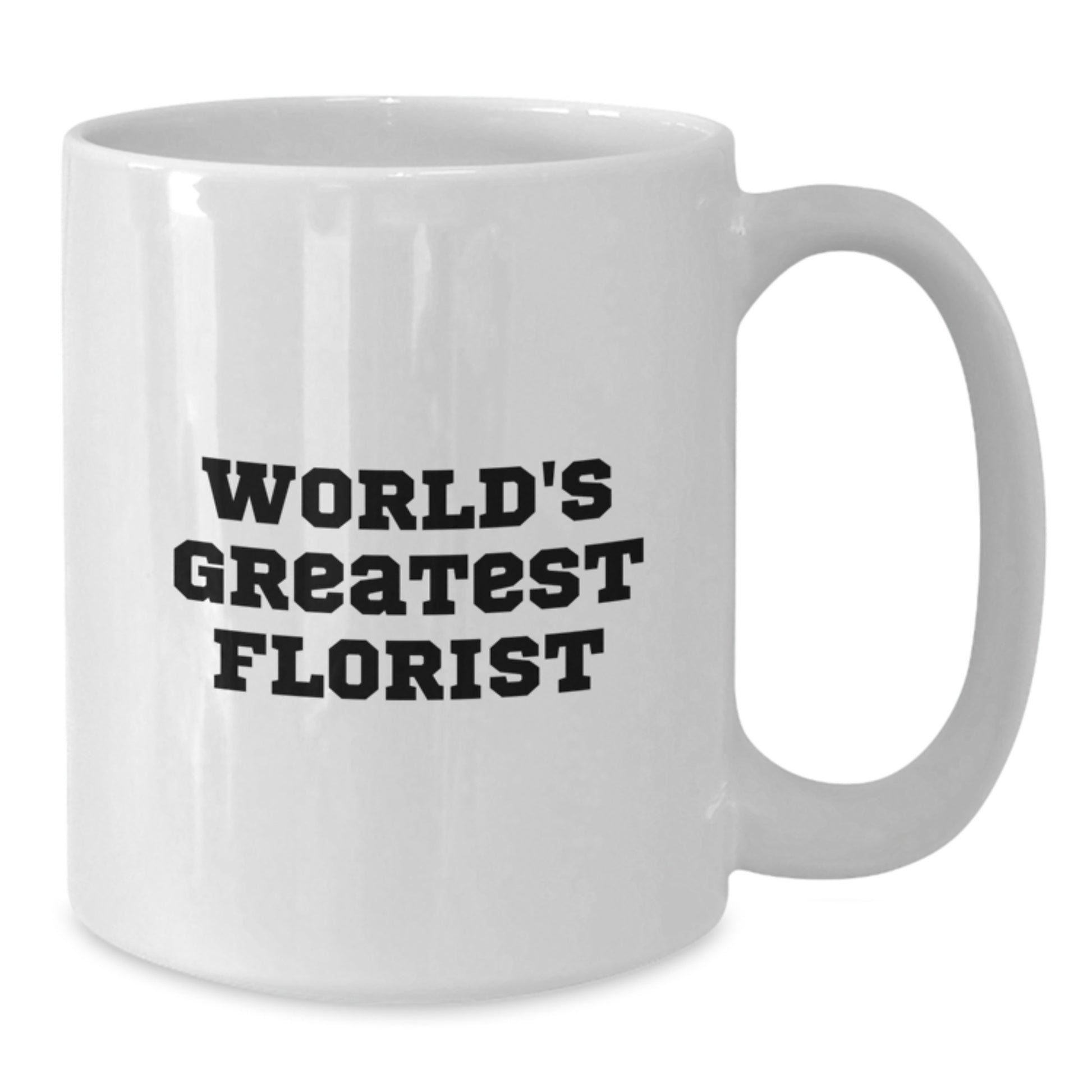Funny Florist Gifts from Men for World's Greatest Florist White Coffee Mug - Additional