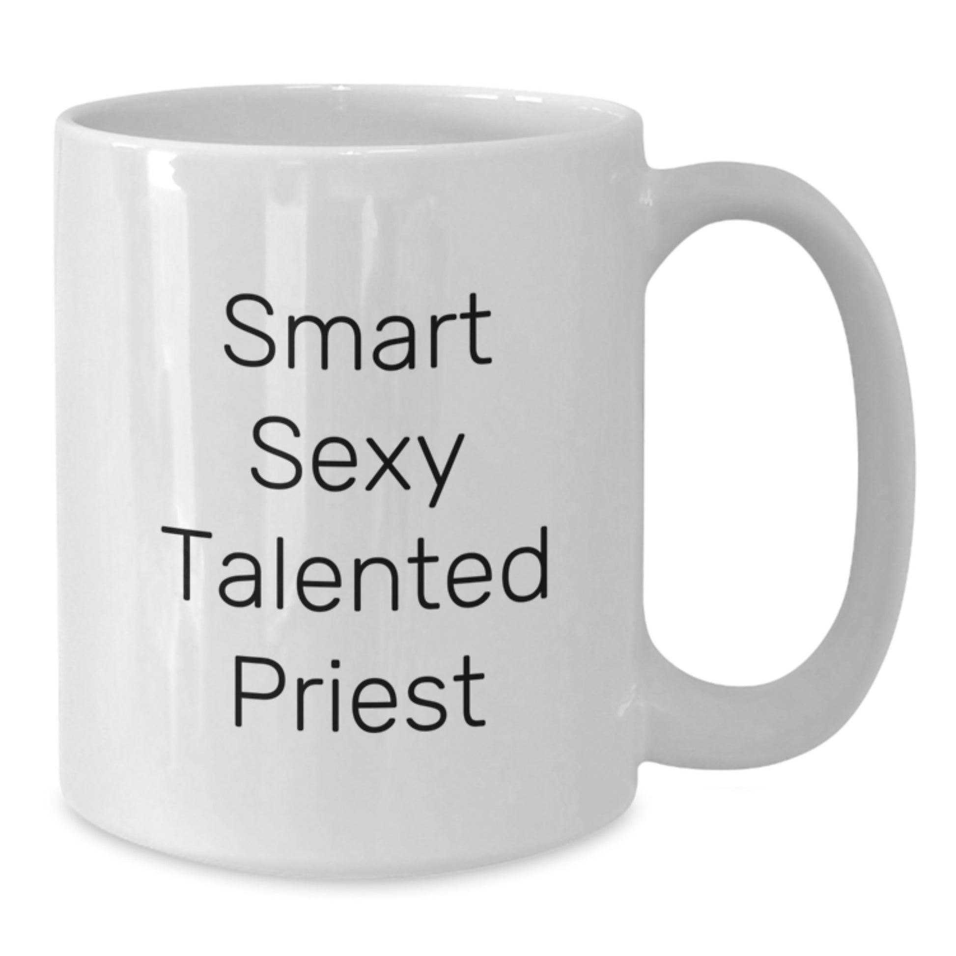 Funny Smart Sexy Talented Priest White Coffee Mug, Gifts from Family to Priest on Graduation Unique Gifts, 'Smart Sexy Talented Priest' Coffee Mug, White Ceramic Mug, Microwave and Dishwasher Safe - Additional