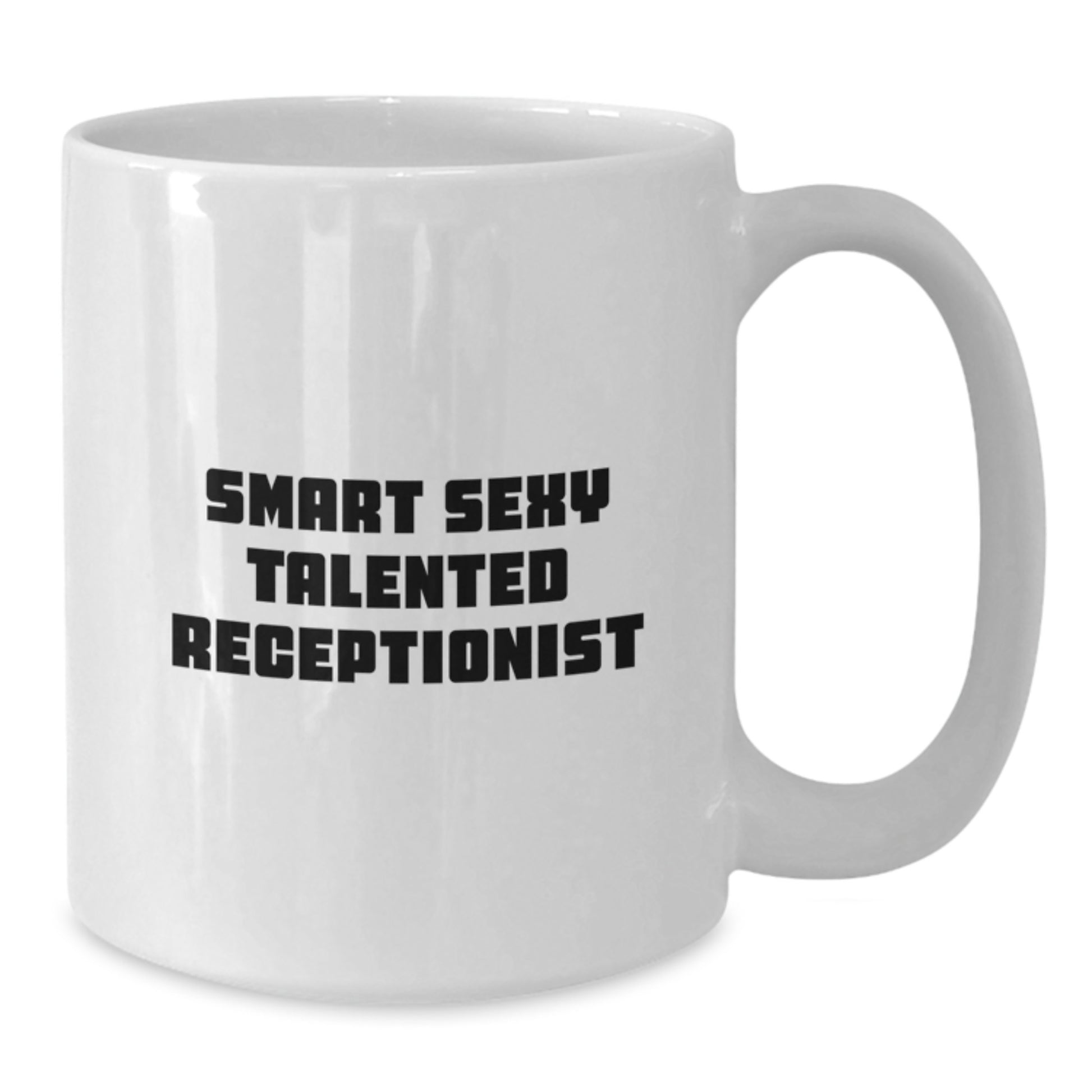 Gifts from Friends for Smart Receptionists, Funny White Coffee Mugs for Graduation Unique Gifts, Smart Sexy Talented Receptionist Quote - Additional
