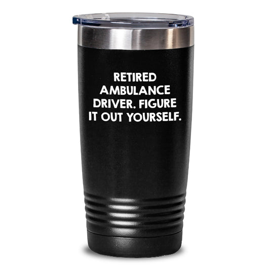 Funny Ambulance Driver Gifts, Birthday Unique Gifts for Ambulance Drivers, Ambulance Driver Tumbler, Gifts from Friends, 'Figure It Out Yourself' Ambulance Driver Mug - Main
