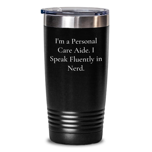 Funny Personal Care Aide Gift, 'I Speak Fluently In genius.' Quote Tumbler, Birthday Unique Gifts from Men to Personal Care Aide - Main