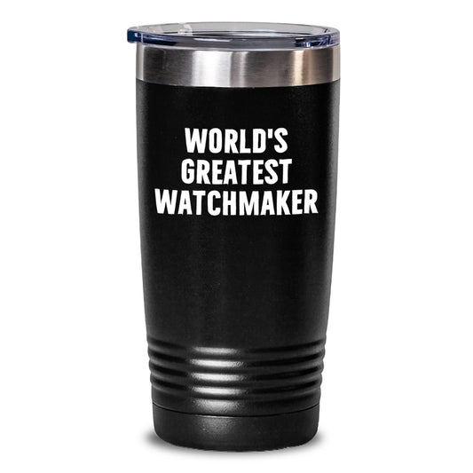 Funny World's Greatest Watchmaker Gifts from Men to Watchmaker Friends - Birthday Unique Watchmaker Tumblers, 20oz or 30oz Capacity, Vacuum-Insulated - Main