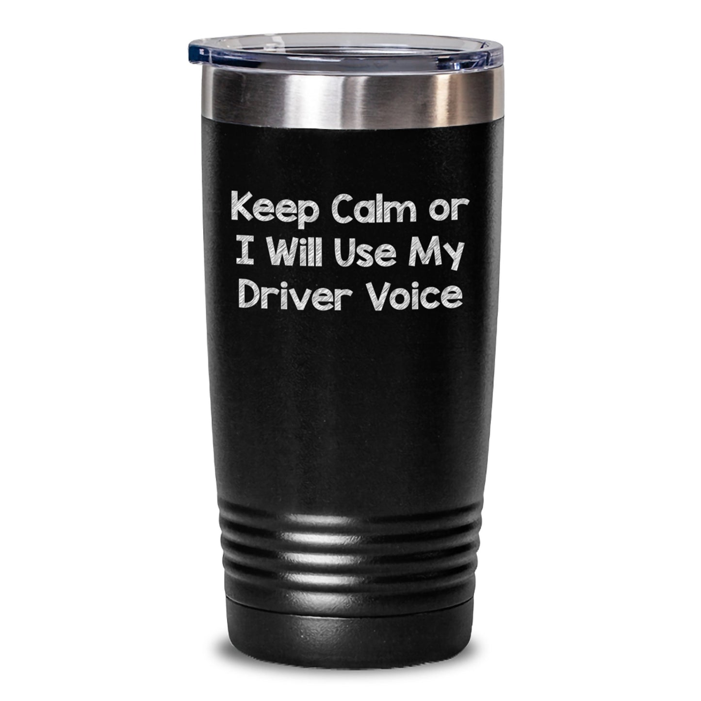 Funny Driver Gifts from Friends Christmas Unique Tumblers with 'Keep Calm Or I Will Use My Driver Voice' - 20oz or 30oz Stainless Steel Tumbler - Main