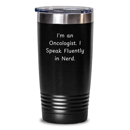Funny Oncologist Gifts from Friends to Oncologist with Humorous Quote, Unique Graduation Gift for Men or Women, 20oz or 30oz Vacuum Insulated Tumbler - Main