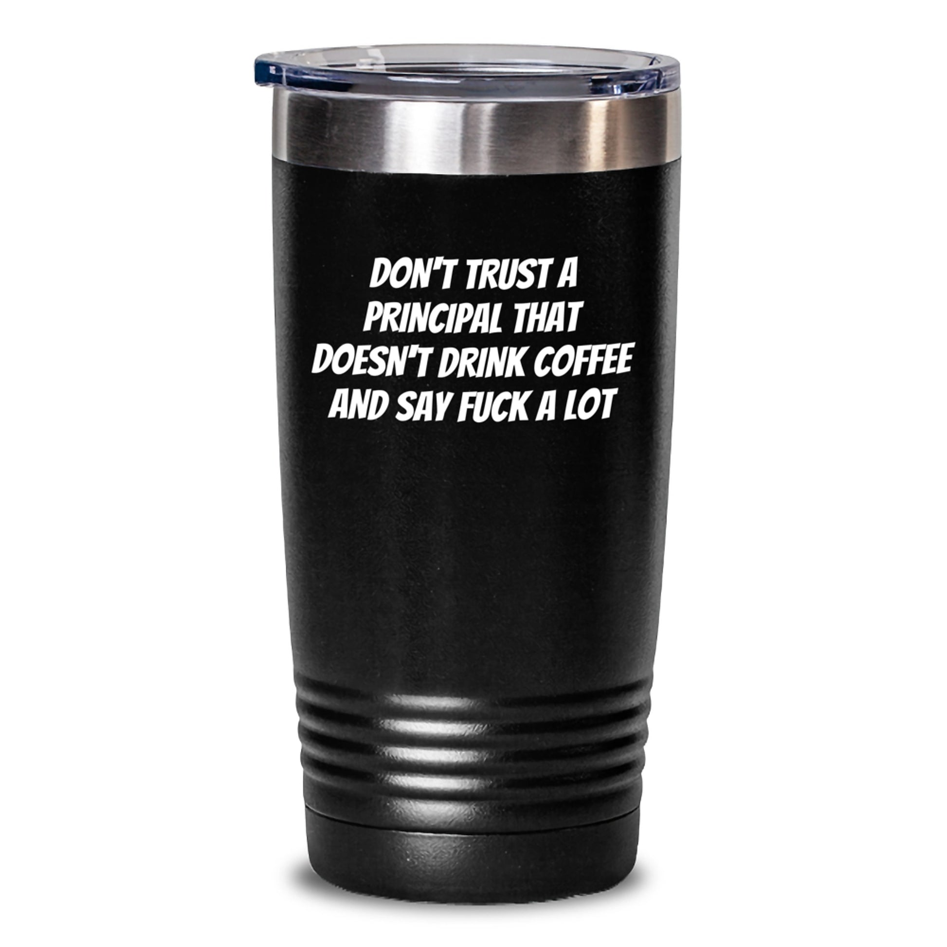 Funny Principal Gifts from Friends and Family - 'Don't Trust... Tumbler for Graduation, 20oz or 30oz Capacity - Main