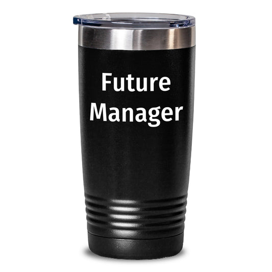 Funny Birthday Unique Gifts for Manager from Friends, Inspirational Future Manager Tumbler, 20oz or 30oz Black Vacation-Insulated Tumbler with Lid, Funny Quote about Being a Manager - Main
