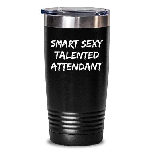 Smart Sexy Talented Attendant Birthday Unique Gifts for Him - Funny Attendant Tumbler Gifts from Men - 20oz or 30oz Tumbler for Attendant Friends - Main