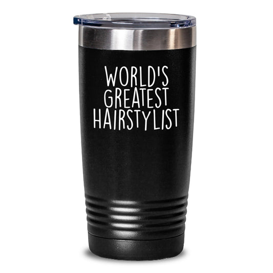 Funny World's Greatest Hairstylist Gift for Hairstylist Friends Birthday Tumbler, Gifts from Family to Hairstylist, 20oz or 30oz Tumbler - Funny World's Greatest Hairstylist Quote - Main