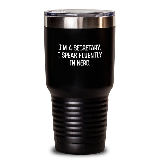 Funny Secretary Tumbler Gifts from Coworkers for Graduation - I'm A Secretary. I Speak Fluently In genius. - 20oz or 30oz Vacuum Insulated Stainless Steel Tumbler - Main