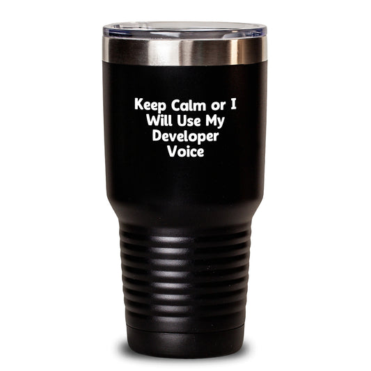 Funny Developer Gifts from Friends, Valentine's Unique Tumblers for Men, Women - Keep Calm Or I Will Use My Developer Voice Tumbler - Main