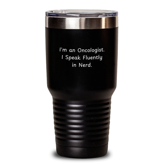 Funny Oncologist Gifts from Friends to Oncologist with Humorous Quote, Unique Graduation Gift for Men or Women, 20oz or 30oz Vacuum Insulated Tumbler - Main