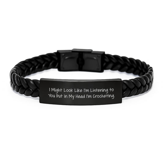 Funny Crocheting Gifts for Men, Interlaced Leather Bracelet with Quote 'I Might Look Like I'm Listening To You But In My Head I'm Crocheting', Valentine's Unique Gifts from Sweetheart to Husband - Image 1