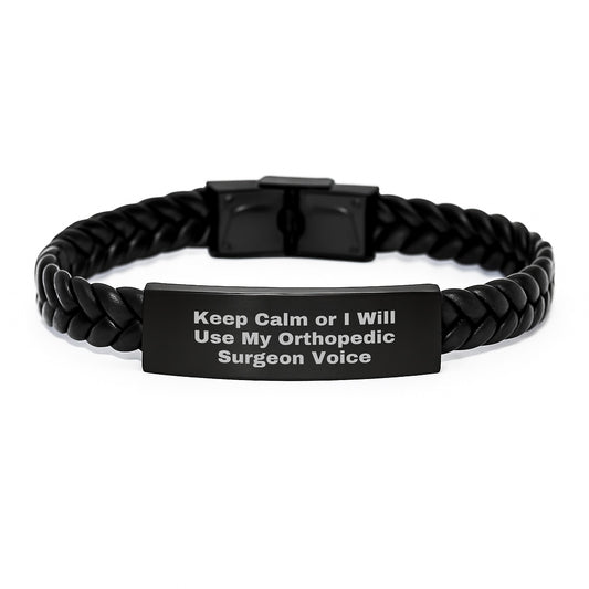 Orthopedic Surgeon Gifts for Men from Friends, Funny Interlaced Leather Bracelet for Graduation, Keep Calm Or I Will Use My Orthopedic Surgeon Voice - Image 1