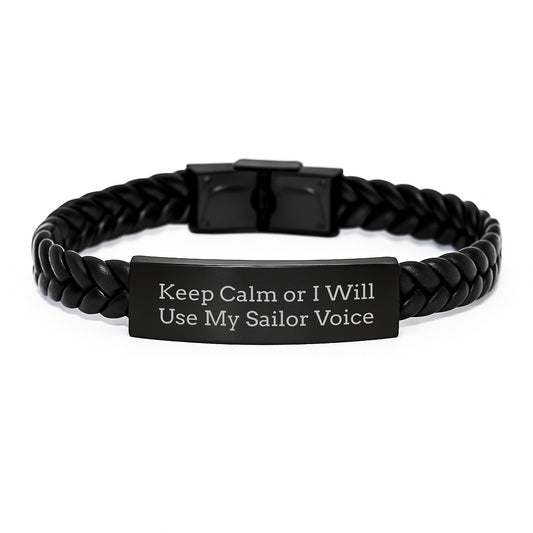Sailor Gifts, Keep Calm Or I Will Use My Sailor Voice, Interlaced Leather Bracelet for Men, Funny Graduation Unique Gifts from Men to Sailor - Image 1