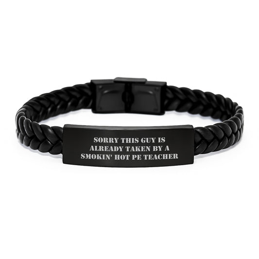 Funny PE Teacher Gift, Sorry This Guy Is Already Taken, Interlaced Leather Bracelet for Birthday, Gifts from Men to PE Teacher - Image 1