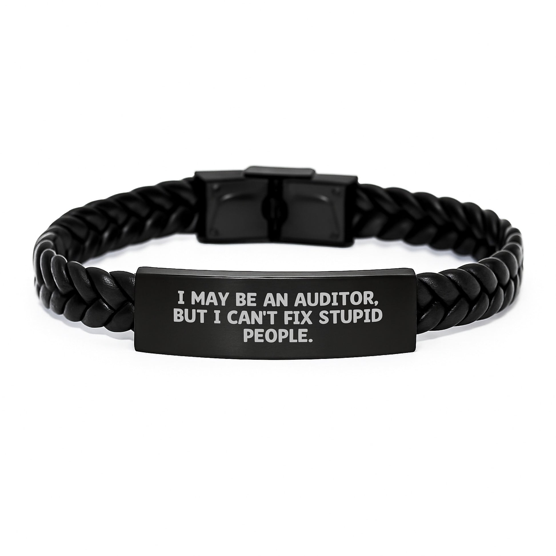 Gifts from Friends and Family for Auditors - Funny 'I May Be An Auditor, But I Can't Fix Stupid People.' Interlaced Leather Bracelet for Christmas Unique Gifts - Image 1