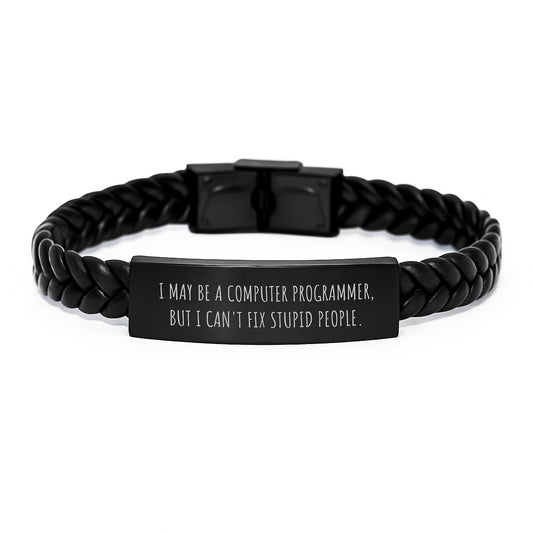 Funny Computer Programmer Gifts, I May Be A Computer Programmer But I Cant Fix Stupid People Interlaced Leather Bracelet, Perfect for Mother's Day - Image 1