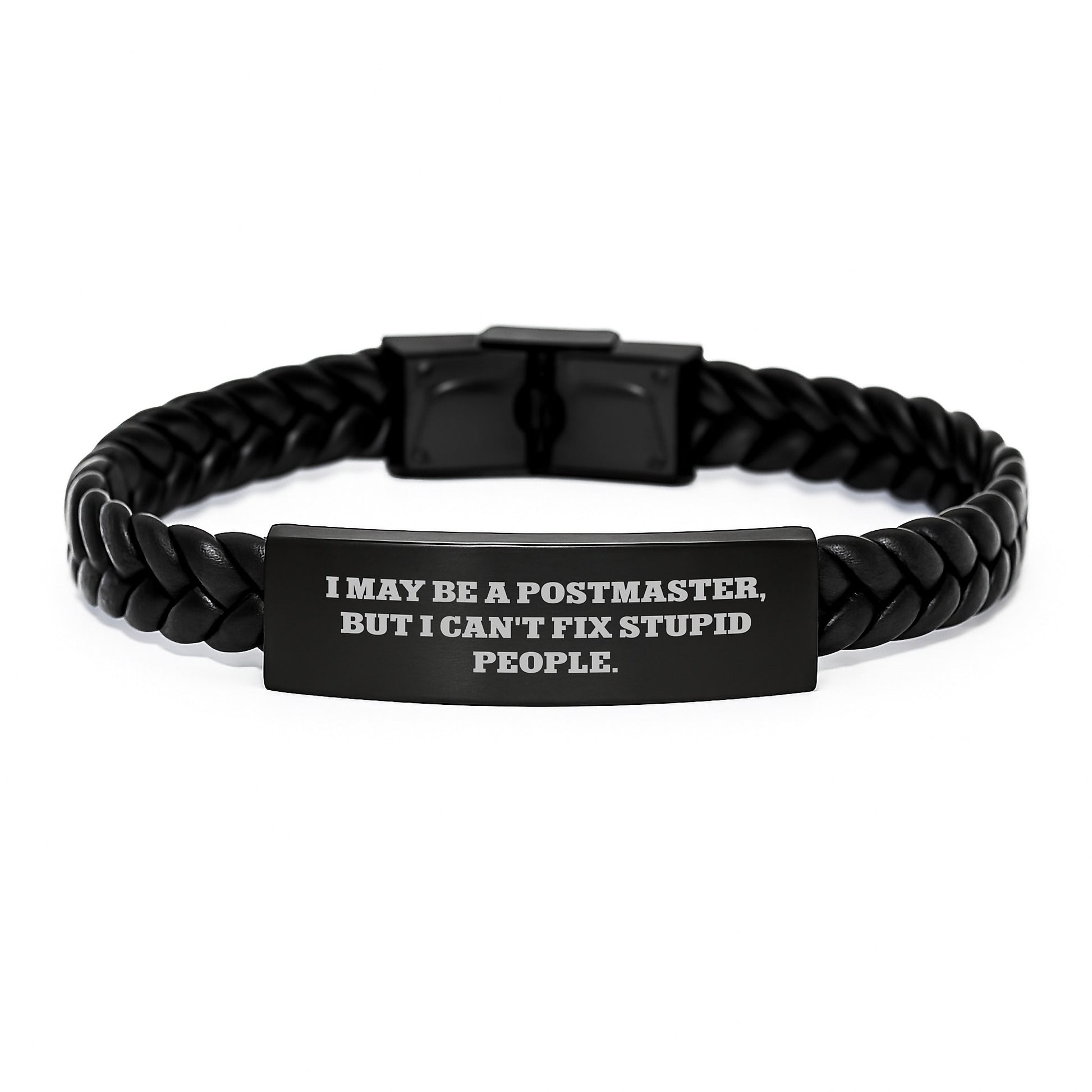 Funny Postmaster Gifts from Men to Postmaster, Christmas Unique Interlaced Leather Bracelet, I May Be A Postmaster, But I Can't Fix Stupid People. - Image 1