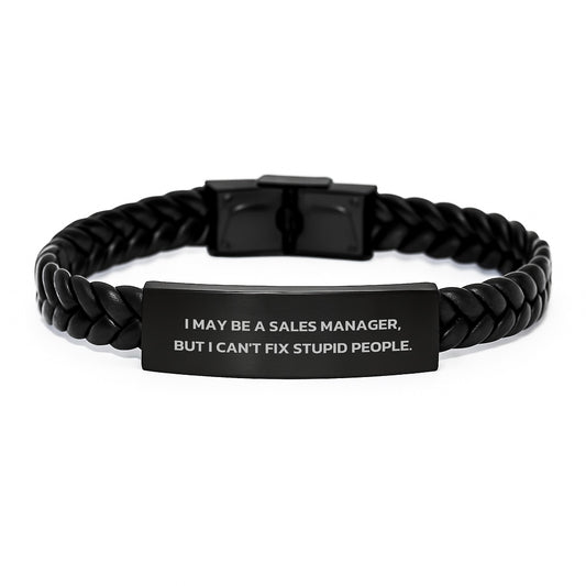 Funny Sales Manager Gifts Mother's Day Unique Interlaced Leather Bracelet with Stainless Steel Engraved Quote I May Be A Sales Manager, But I Can't Fix Stupid People. for Men Women Coworkers Friends - Image 1
