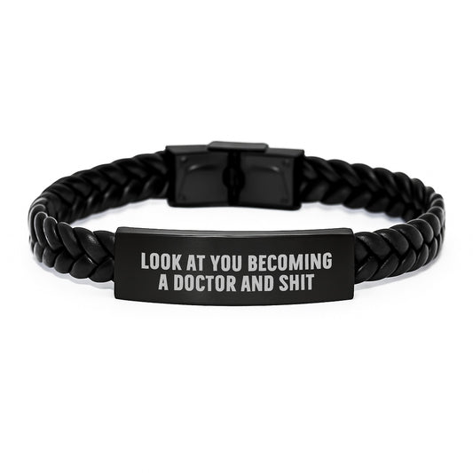 Funny Inspirational Gifts from Men to Doctor Friends for Christmas Unique Interlaced Leather Bracelet with Quote 'Look At You Becoming A Doctor And Shit' - Image 1