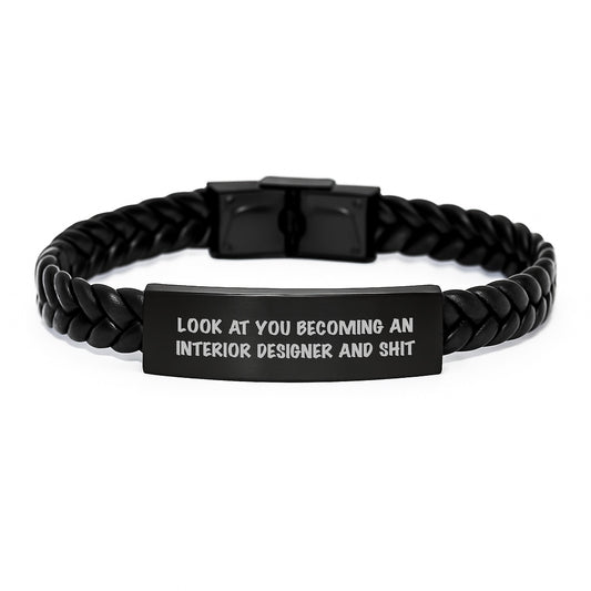 Interior Designer Inspiration Gifts from Friends - Interlaced Leather Bracelet for Men and Women, Funny Quote 'Look At You Becoming An Interior Designer And Shit' - Graduation Unique Gifts - Image 1