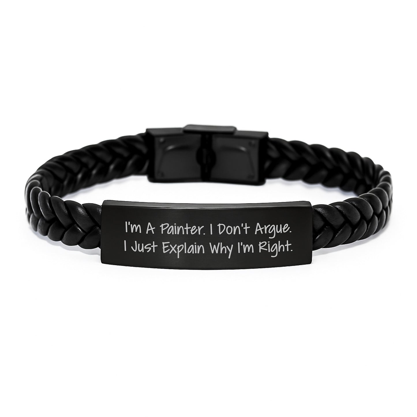 Funny Painter Gifts from Friends to Friends - Interlaced Leather Bracelet for Painter, I'm A Painter. I Don't Argue. I Just Explain Why I'm Right. Graduation Unique Gifts for Painter - Image 1