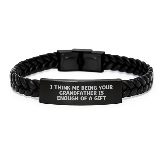 Funny Grandfather Gifts, Personalized Interlaced Leather Bracelet for Men, 'I Think Me Being Your Grandfather Is Enough Of A Gift' Quote, Unique Father's Day Unique Gifts from Family to Grandfather - Image 1