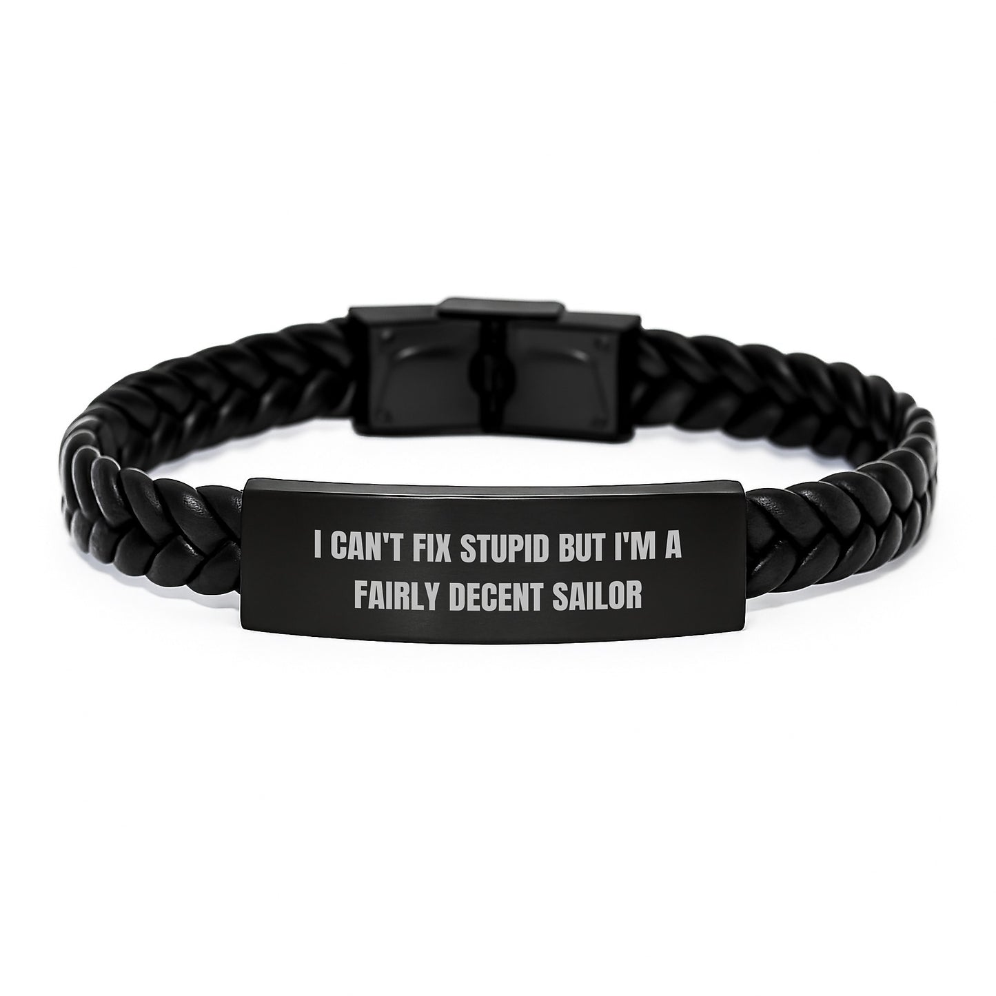 Funny Sailor Gifts for Men - I Can't Fix Stupid But I'm A Fairly Decent Sailor Interlaced Leather Bracelet, Christmas Unique Gifts from Friends to Family - Image 1