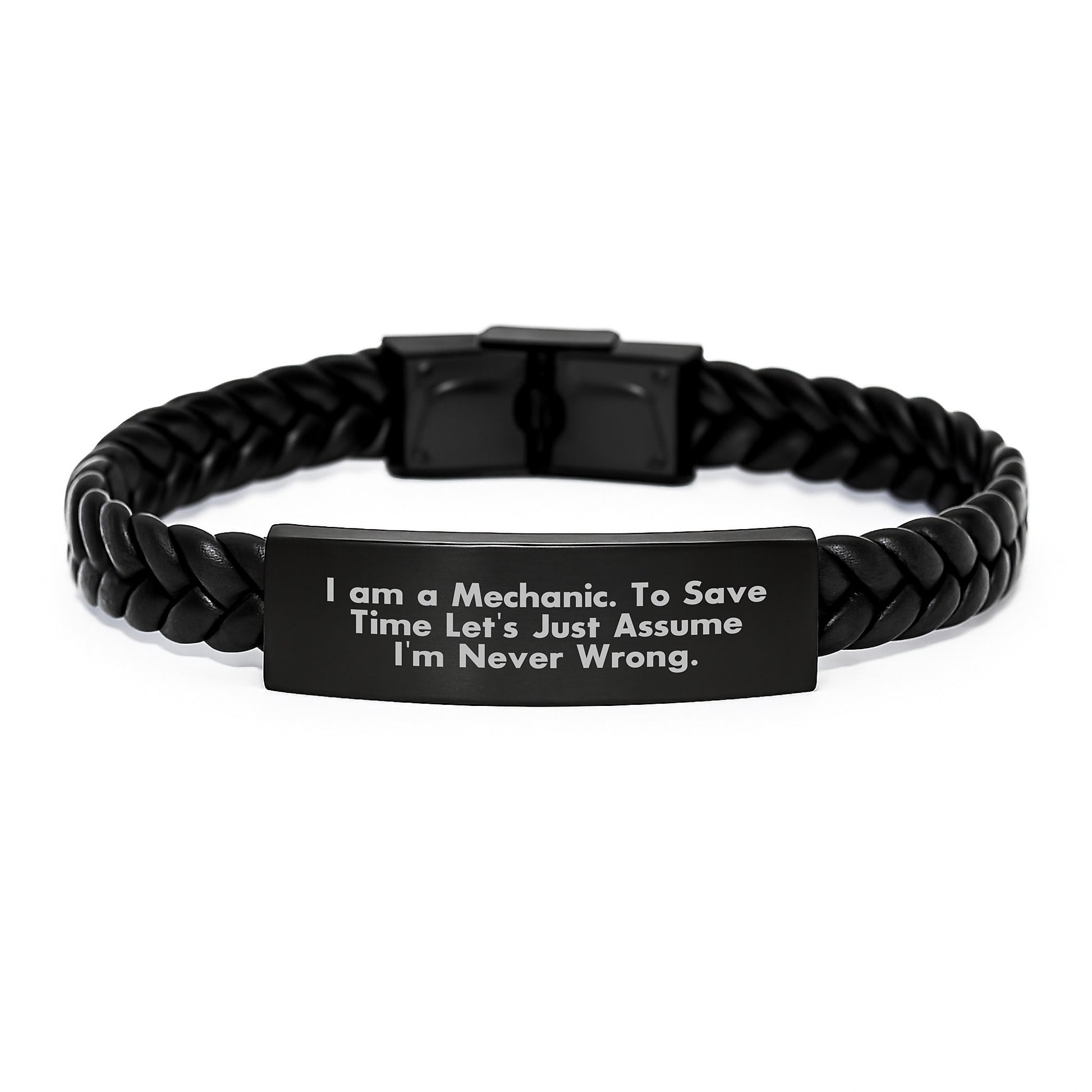 Funny Mechanic Gifts for His Birthday, Interlaced Leather Bracelet from Friends, 'I Am A Mechanic. To Save Time Let's Just Assume I'm Never Wrong.' - Image 1