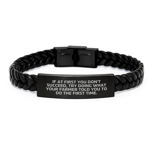 Funny Farmer Gifts Birthday Interlaced Leather Bracelet Try Doing What Your Farmer Told You To Do The First Time, Gifts from Men to Farmer, Gifts for Farmer - Image 1
