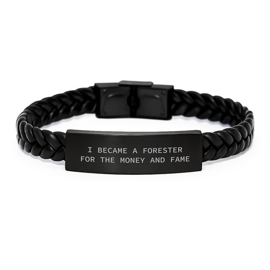 Funny Forester Gifts for Him, Forester Birthday Unique Presents, Interlaced Leather Bracelet, I Became A Forester For The Money And Fame Quote - Image 1
