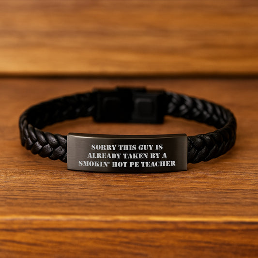 Funny PE Teacher Gift, Sorry This Guy Is Already Taken, Interlaced Leather Bracelet for Birthday, Gifts from Men to PE Teacher - Image 2