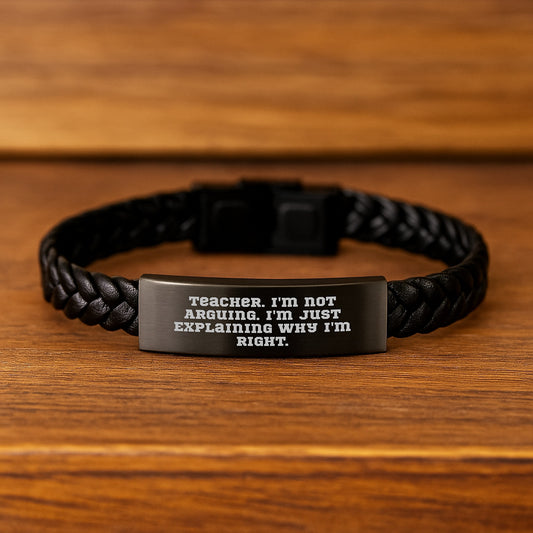 Teacher's Sense of Humor Interlaced Leather Wrap, Funny Gifts from Friends, Unique Teacher Appreciation Graduation Presents, 'I'm Not Arguing, I'm Just Explaining Why I'm Right' Quote - Image 2