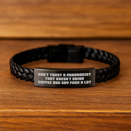 Funny Pharmacist Gifts from Coworkers - Don't Trust A Pharmacist That Doesn't Drink Coffee And Say 'F--k A Lot' - Interlaced Leather Bracelet, Graduation Unique Gifts for Pharmacist Men - Image 2