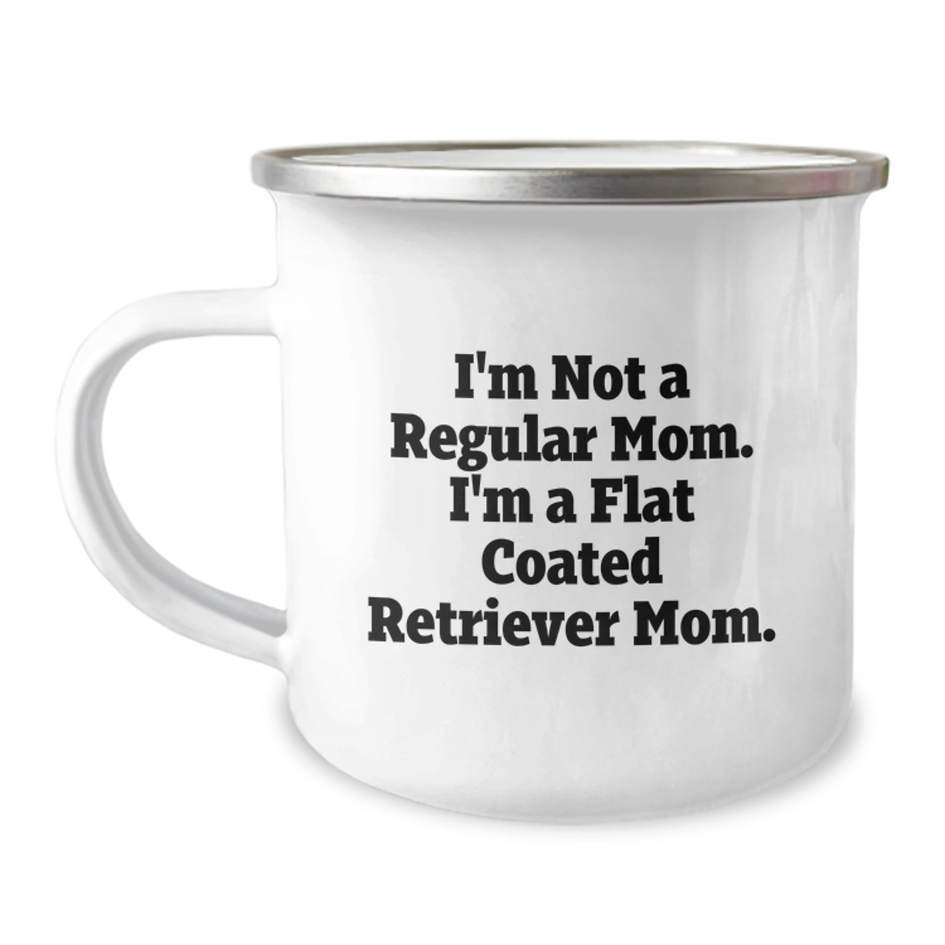 A Funny Flat Coated Retriever Dog Lover's Camping Mug Gifts from Mom - I'm Not A Regular Mom. I'm A Flat Coated Retriever Mom. - Image 1