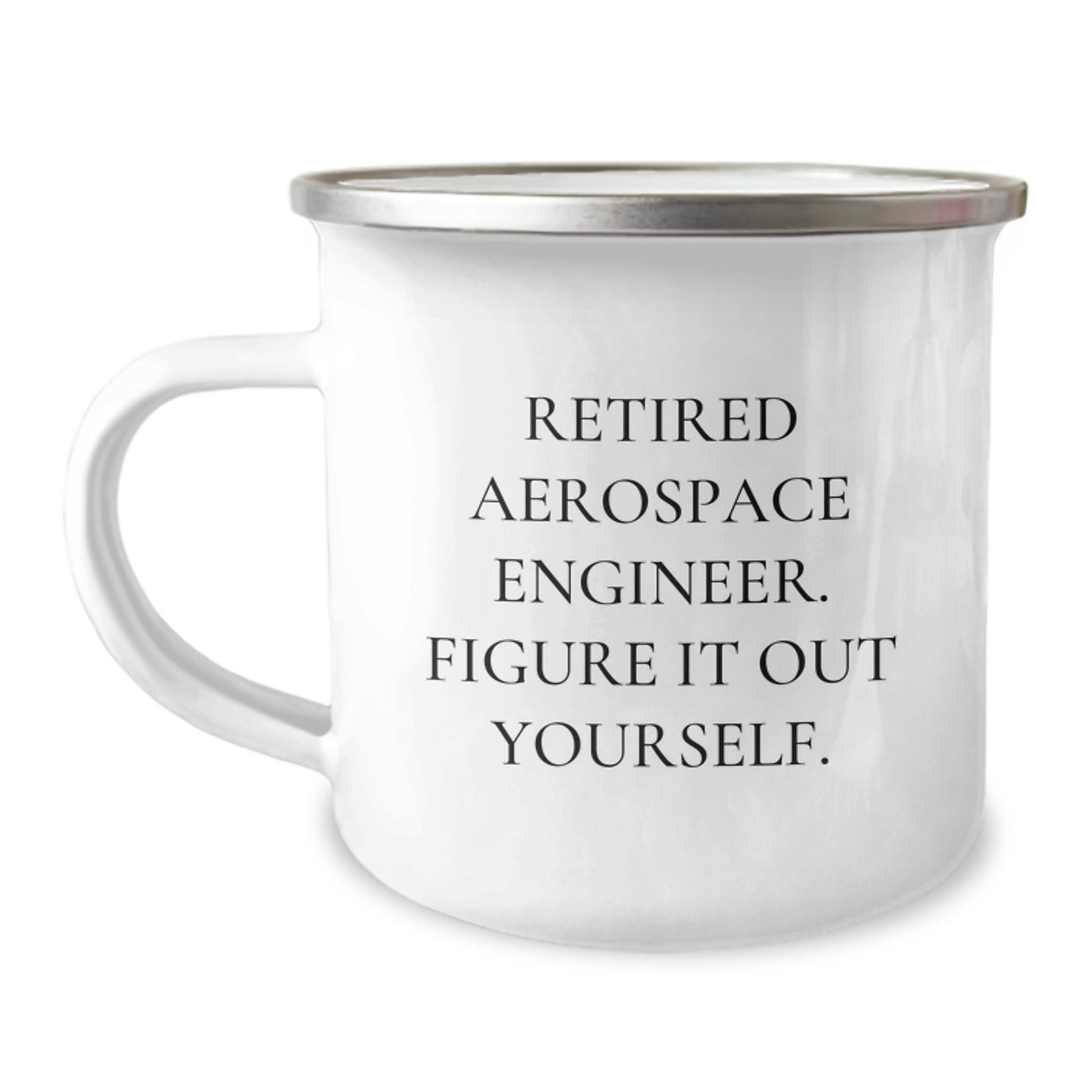 Unique Christmas Unique Gifts for Aerospace Engineer Friends and Family - Funny Quote Camping Mug, 12 oz Stainless Steel with Enamel Finish - Image 1