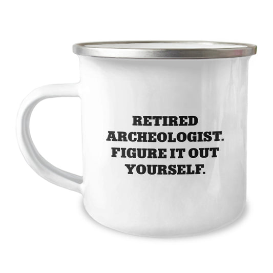 Gifts from Friends for the Archeologist - Retired Archeologist Figure It Out Yourself Camping Mug for Birthday - Funny Archeologist Gifts - Image 1