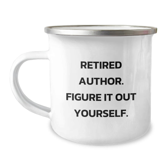 Funny Author Gifts for Author Friends - Retired Author Quote Christmas Unique Gifts from Men to Author - Author Camping Mug - Author Quotes Gifts for Men - Author Friends Camping Mug - Image 1
