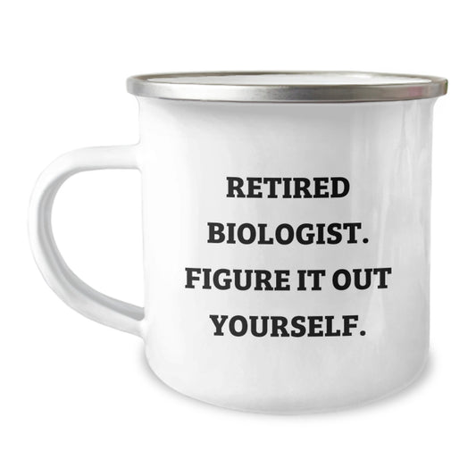 Funny Biologist Gifts from Men - Biologist Camping Mug with 'Retired Biologist Figure It Out Yourself' - Unique Christmas Unique Gifts for Biologist Friends - Image 1