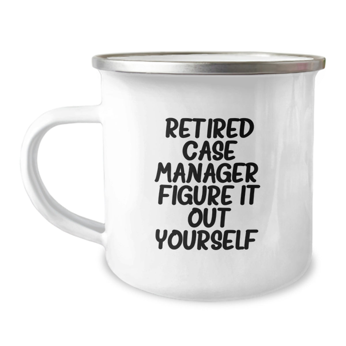 Funny Case Manager Gifts, Birthday Unique Gifts from Friends, 'Retired Case Manager. Figure It Out Yourself.' Case Manager Quote Camping Mug - Image 1