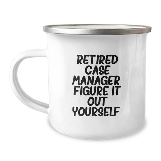 Funny Case Manager Gifts, Birthday Unique Gifts from Friends, 'Retired Case Manager. Figure It Out Yourself.' Case Manager Quote Camping Mug - Image 1