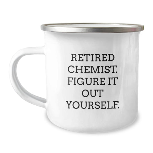 Funny Chemist Gifts for Men, Unique Birthday Presents from Family to Friends, Camping Mug with 'Retired Chemist. Figure It Out Yourself.' Quote - Image 1