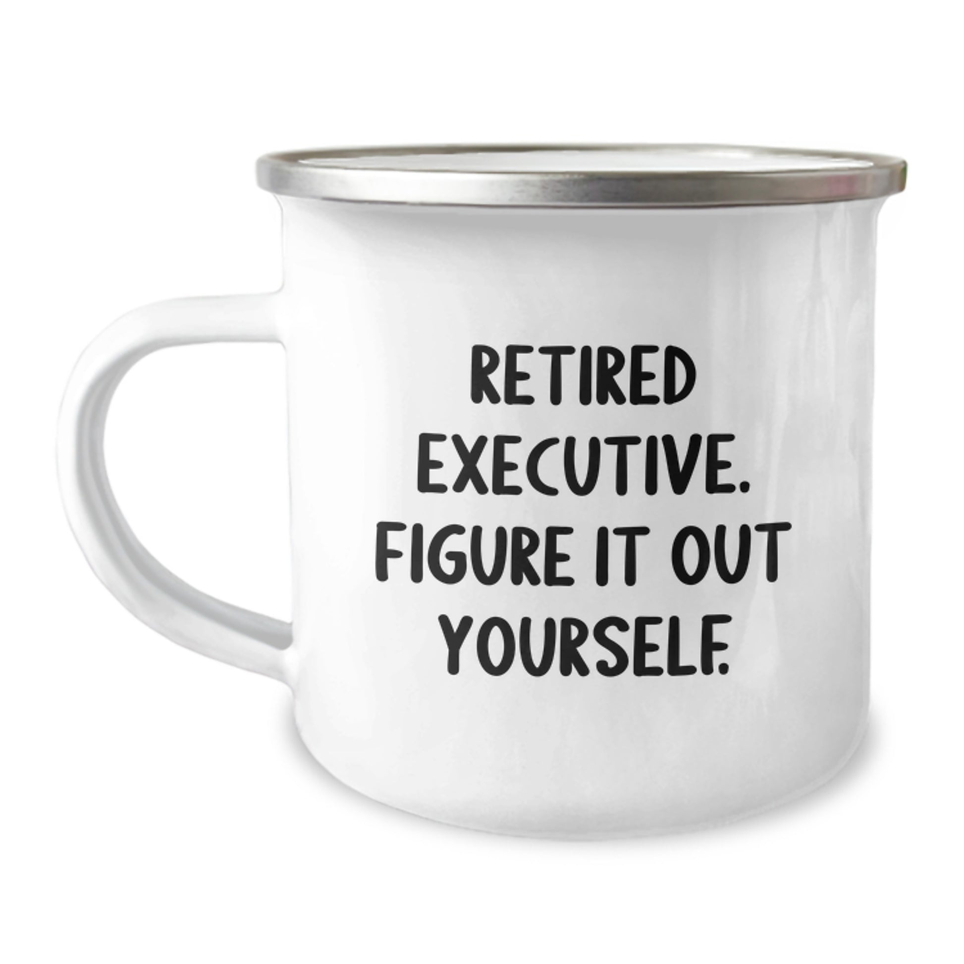Funny Executive Birthday Unique Gifts from Friends, Retired Executive Figure It Out Yourself Camping Mug, Unique Executive Cup - Image 1