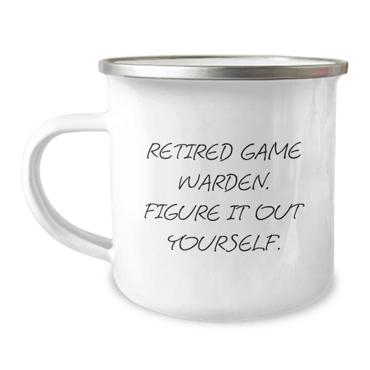 Funny Game Warden Gifts from Friends, Camping Mug for Birthday Unique Gifts, Retired Game Warden Figure It Out Yourself - Image 1