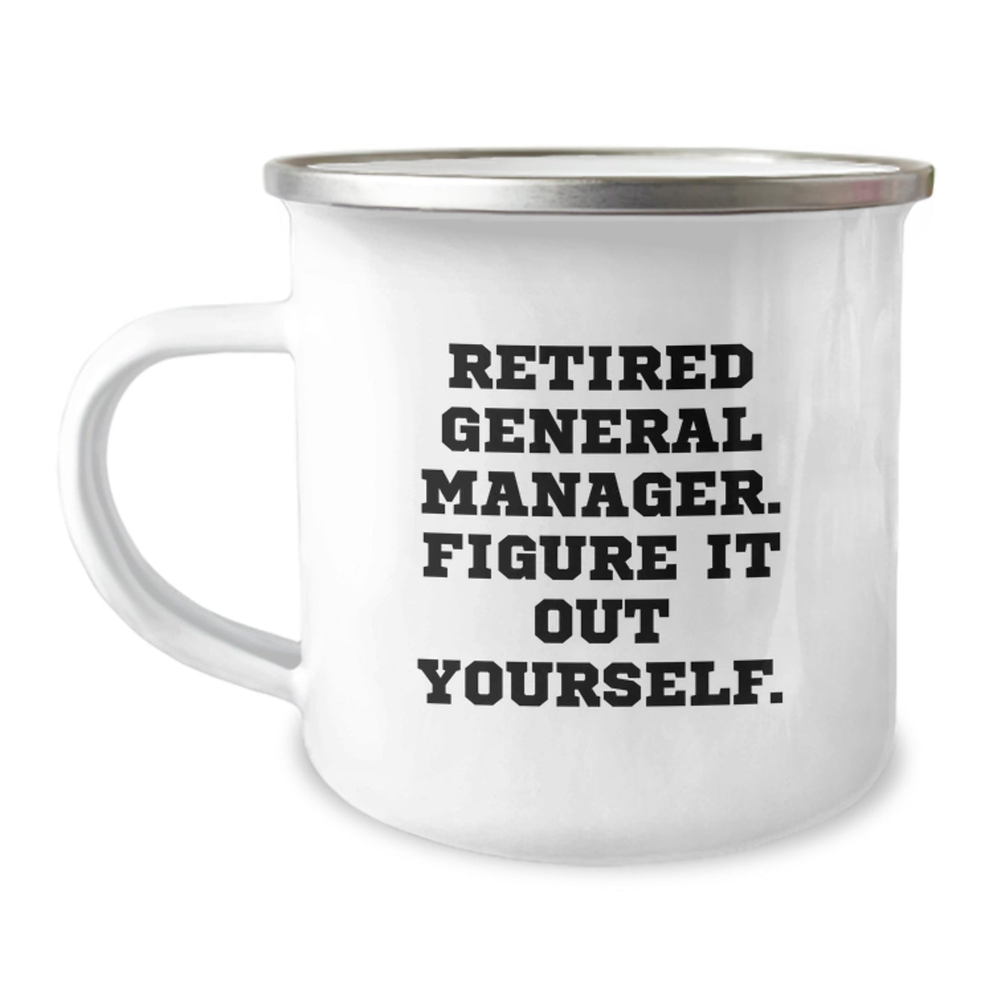 Funny General Manager Gifts from Friends to a Retired General Manager - Graduation Unique Gifts for Men, Women, Coworkers, Family - Camping Mug - Image 1