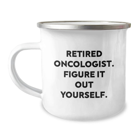Funny Gifts for Oncologist Friends, Retired Oncologist Inspired Camping Mug, Graduation Unique Gifts from Men - Image 1