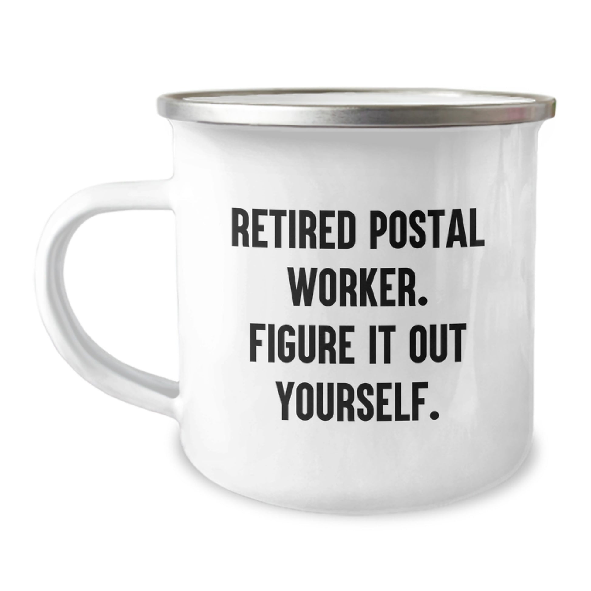Gifts from Friends for Men - Fun Postal Worker Camping Mug - Retired, Figure It Out Yourself - Unique Christmas Unique Gifts - Image 1
