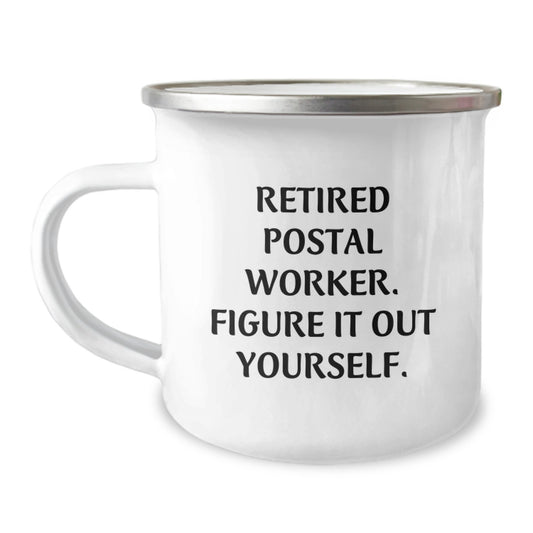 Funny Quirky Gifts for Men - 'Retired Postal Worker Figure It Out Yourself' Camping Mug, Perfect Christmas Unique Gifts from Family or Friends for Postal Worker - Image 1
