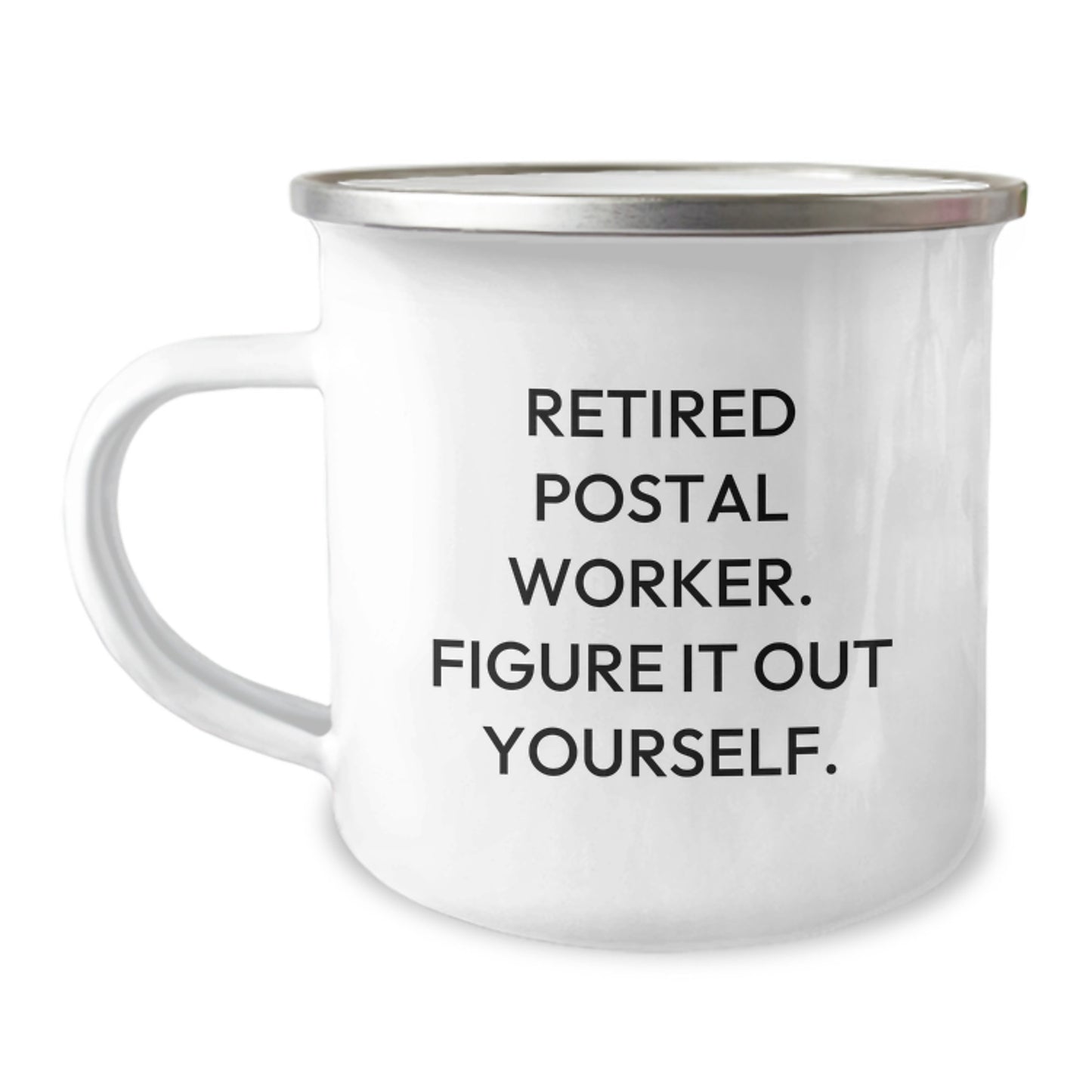 Funny Gifts for Men Postal Worker - Retired Postal Worker Figure It Out Yourself Camping Mug, Stainless Steel with Enamel Finish - Image 1